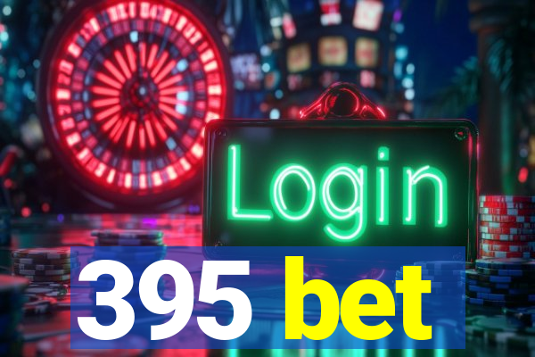 395 bet